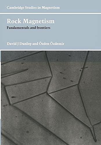 Rock Magnetism: Fundamentals And Frontiers (Cambridge Studies In Magnetism) (Cambridge Studies in Magnetism, 3) von Cambridge University Press